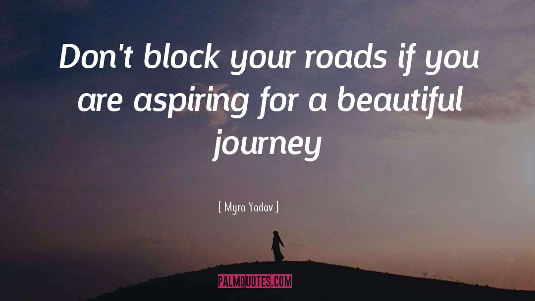 Myra Yadav Quotes: Don't block your roads if