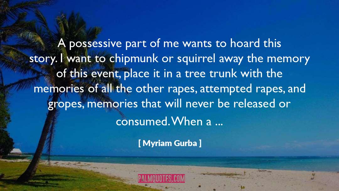 Myriam Gurba Quotes: A possessive part of me