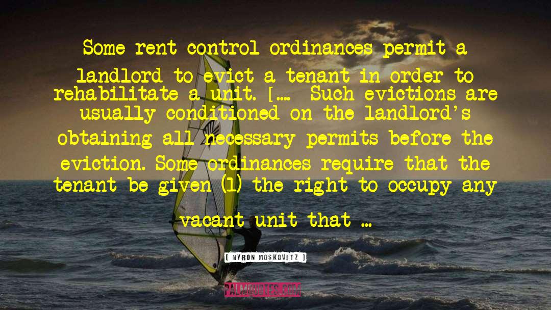 Myron Moskovitz Quotes: Some rent control ordinances permit