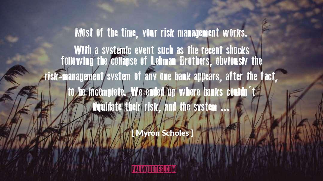 Myron Scholes Quotes: Most of the time, your