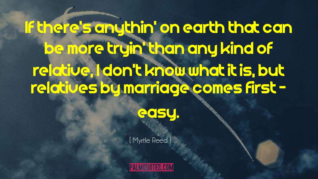 Myrtle Reed Quotes: If there's anythin' on earth