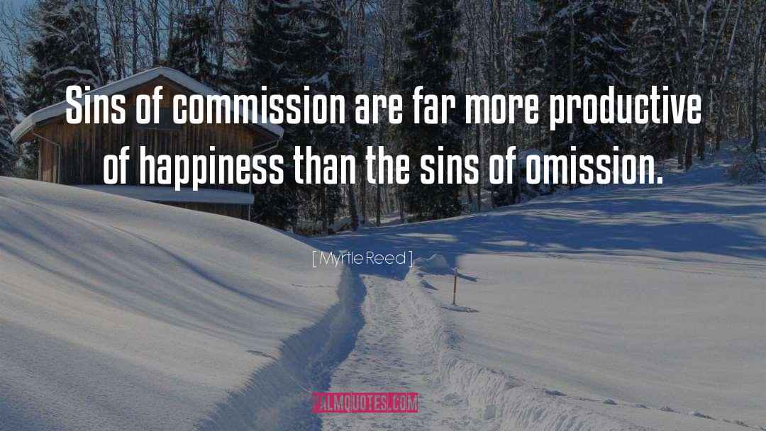 Myrtle Reed Quotes: Sins of commission are far