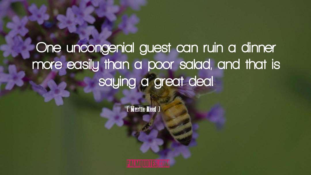 Myrtle Reed Quotes: One uncongenial guest can ruin