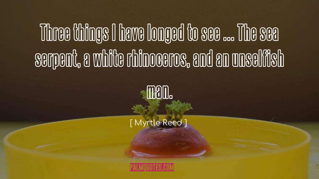 Myrtle Reed Quotes: Three things I have longed