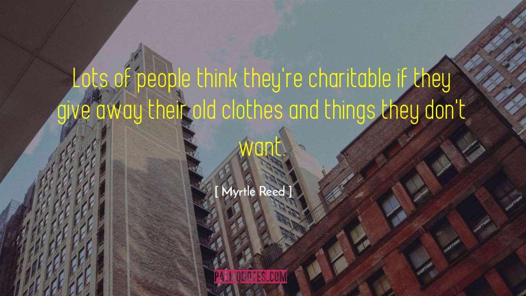 Myrtle Reed Quotes: Lots of people think they're