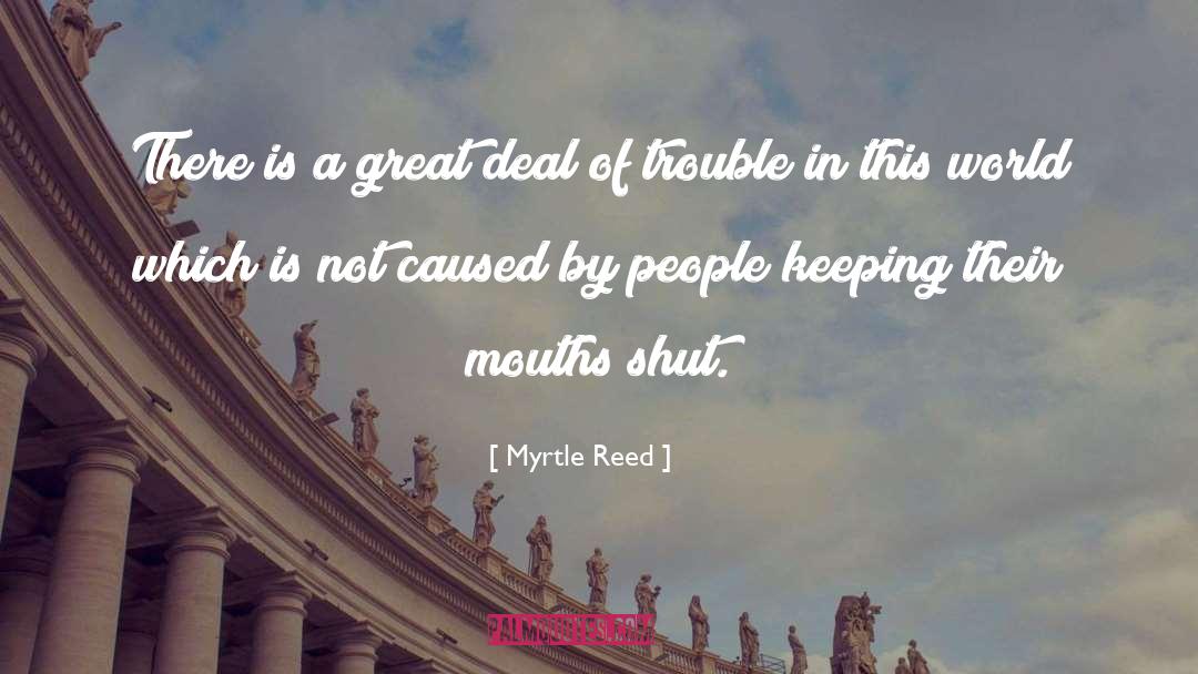 Myrtle Reed Quotes: There is a great deal