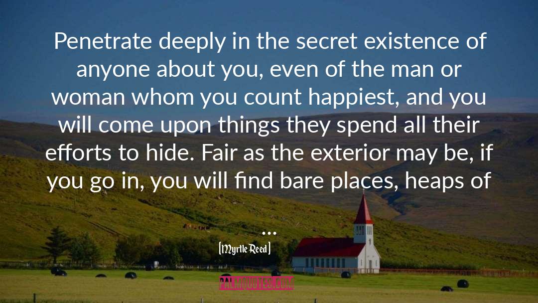 Myrtle Reed Quotes: Penetrate deeply in the secret