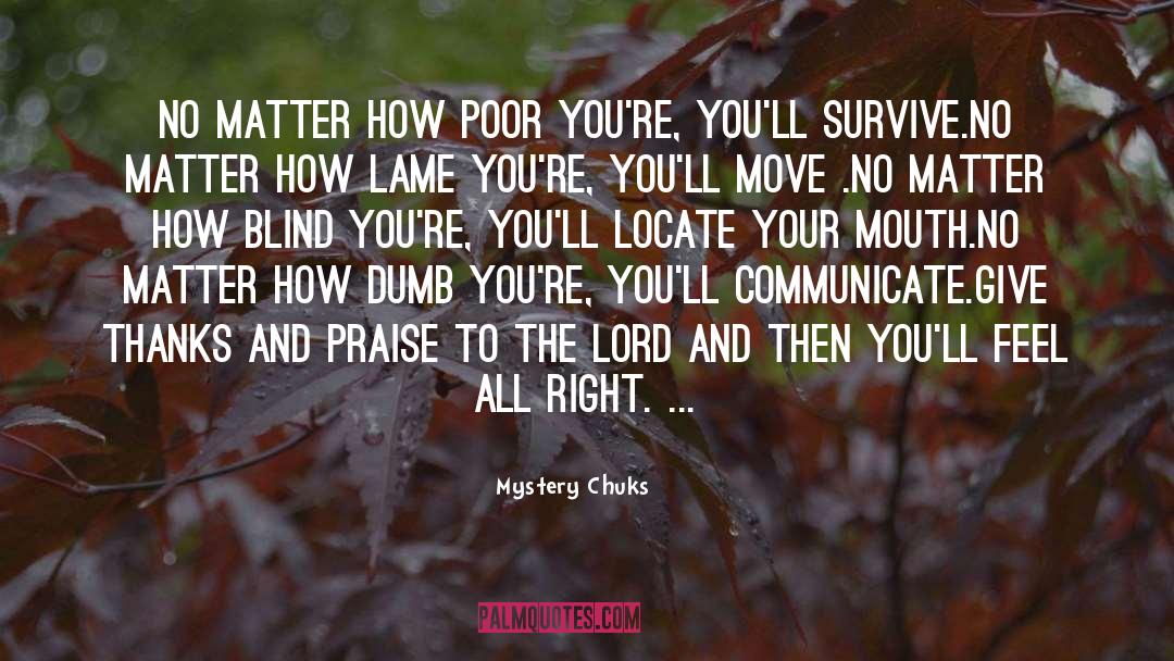 Mystery Chuks Quotes: No Matter how Poor you're,