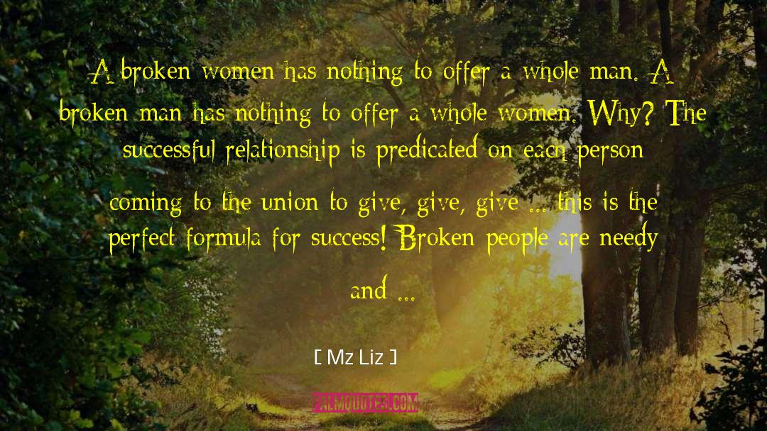 Mz Liz Quotes: A broken women has nothing