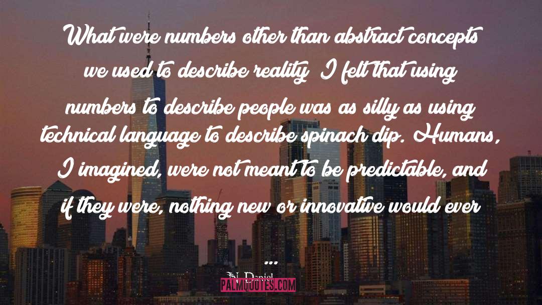 N. Daniel Quotes: What were numbers other than