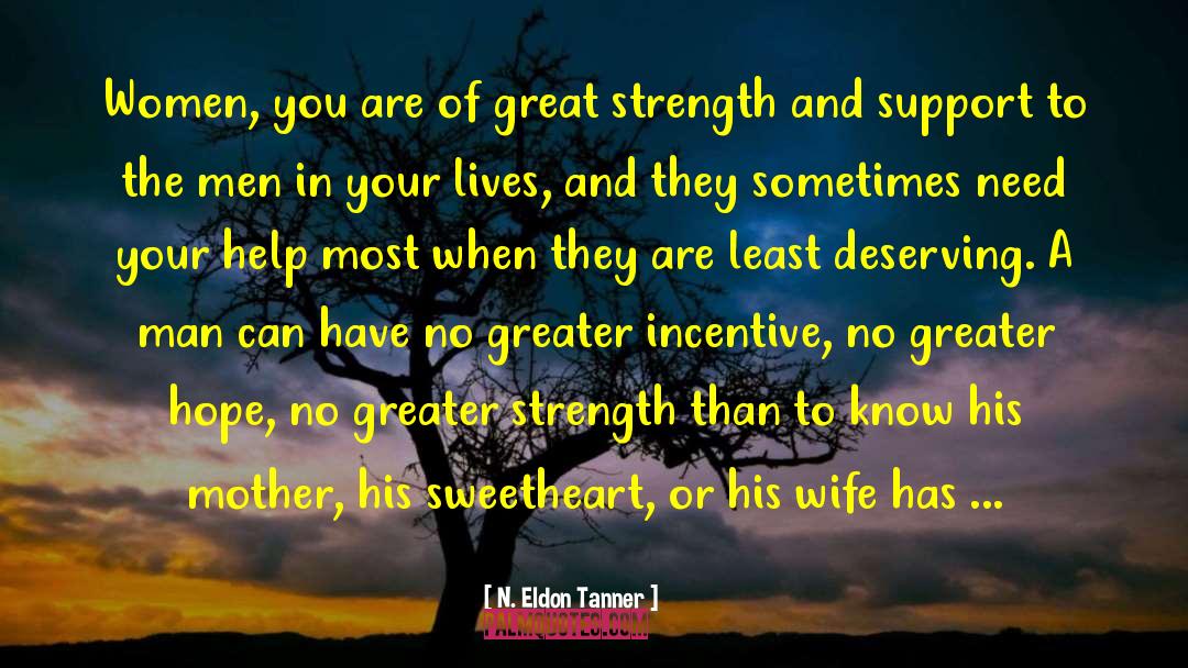N. Eldon Tanner Quotes: Women, you are of great