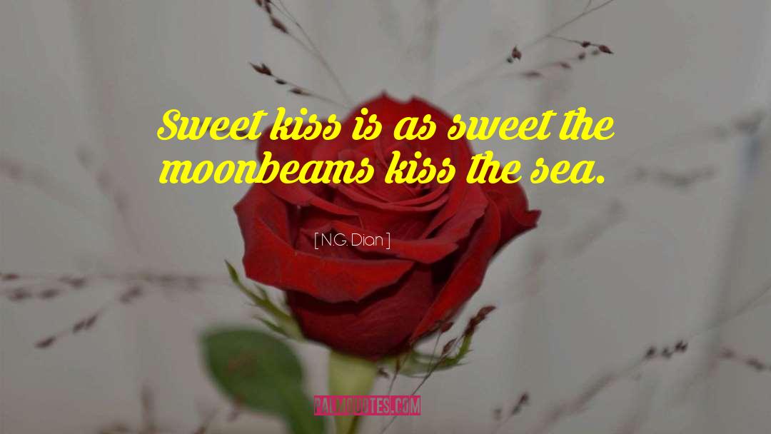 N.G. Dian Quotes: Sweet kiss is as sweet