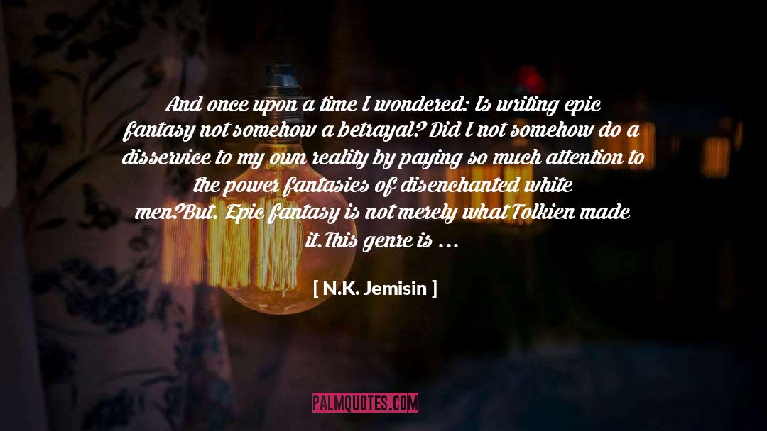 N.K. Jemisin Quotes: And once upon a time