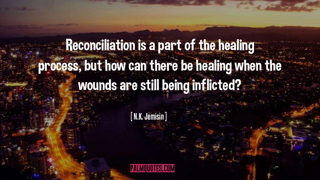 N.K. Jemisin Quotes: Reconciliation is a part of