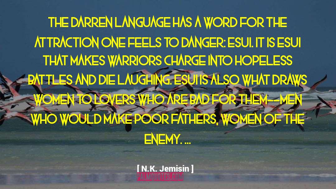 N.K. Jemisin Quotes: The Darren language has a