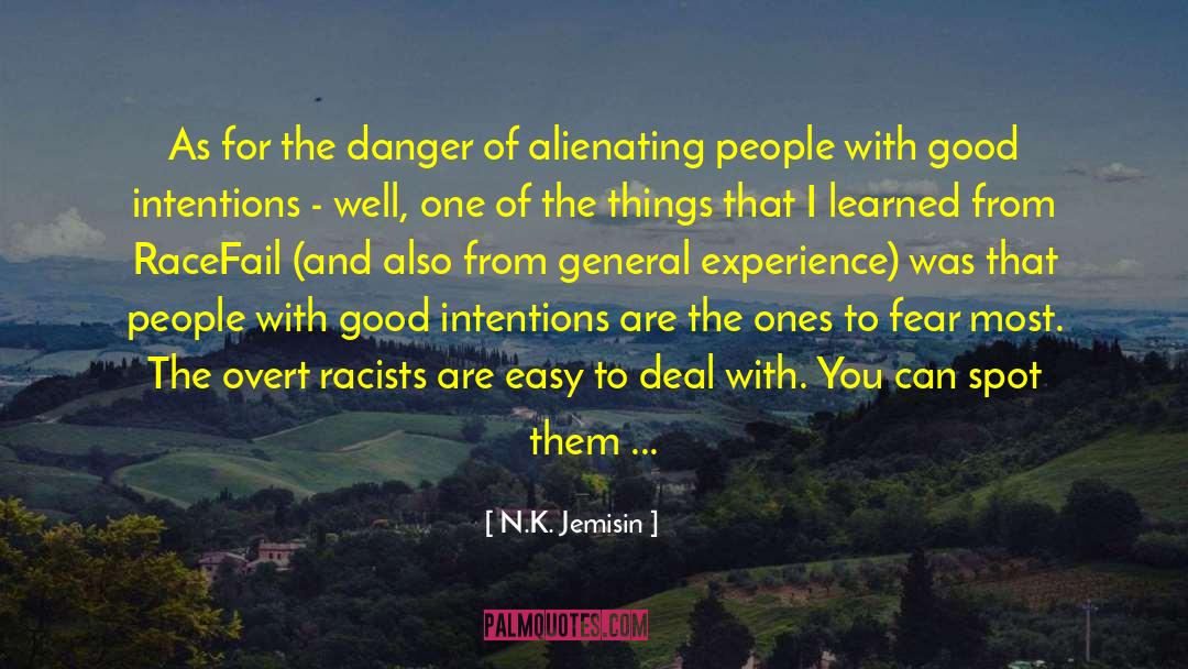 N.K. Jemisin Quotes: As for the danger of