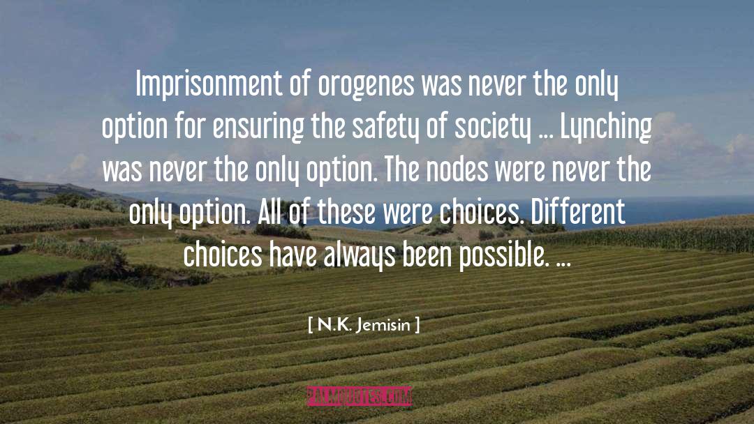 N.K. Jemisin Quotes: Imprisonment of orogenes was never