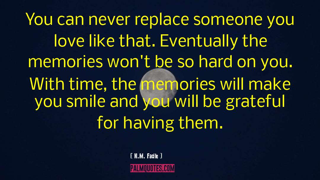 N.M. Facile Quotes: You can never replace someone