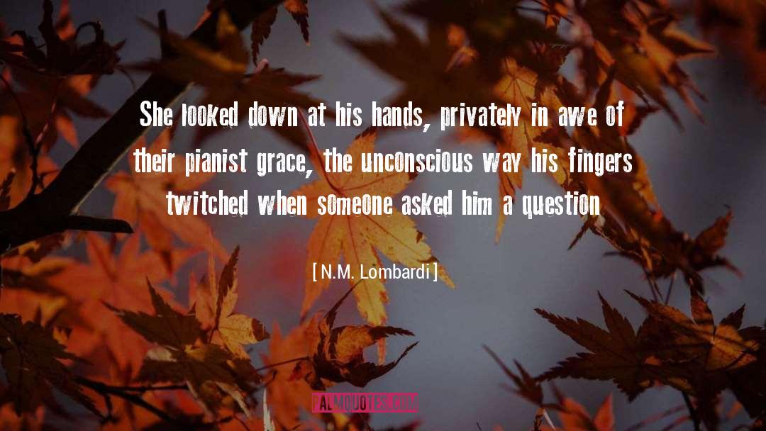 N.M. Lombardi Quotes: She looked down at his