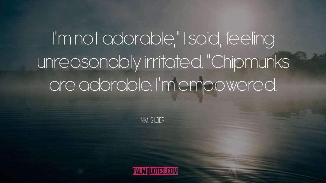 N.M. Silber Quotes: I'm not adorable,