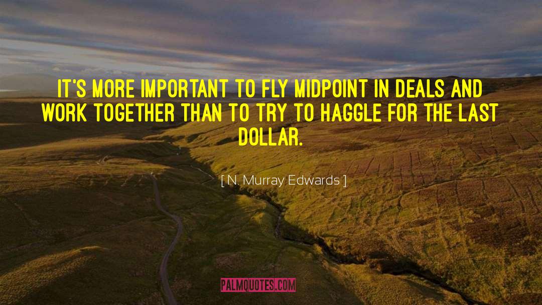 N. Murray Edwards Quotes: It's more important to fly