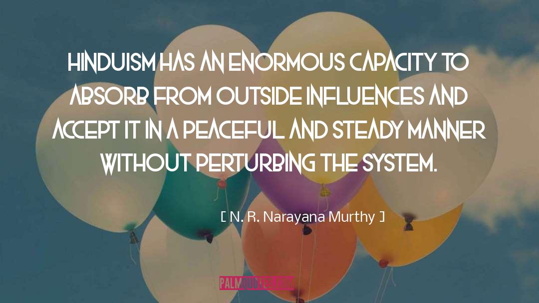 N. R. Narayana Murthy Quotes: Hinduism has an enormous capacity