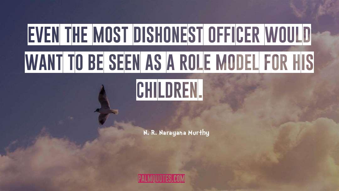 N. R. Narayana Murthy Quotes: Even the most dishonest officer