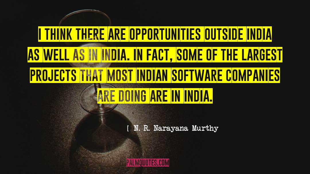 N. R. Narayana Murthy Quotes: I think there are opportunities