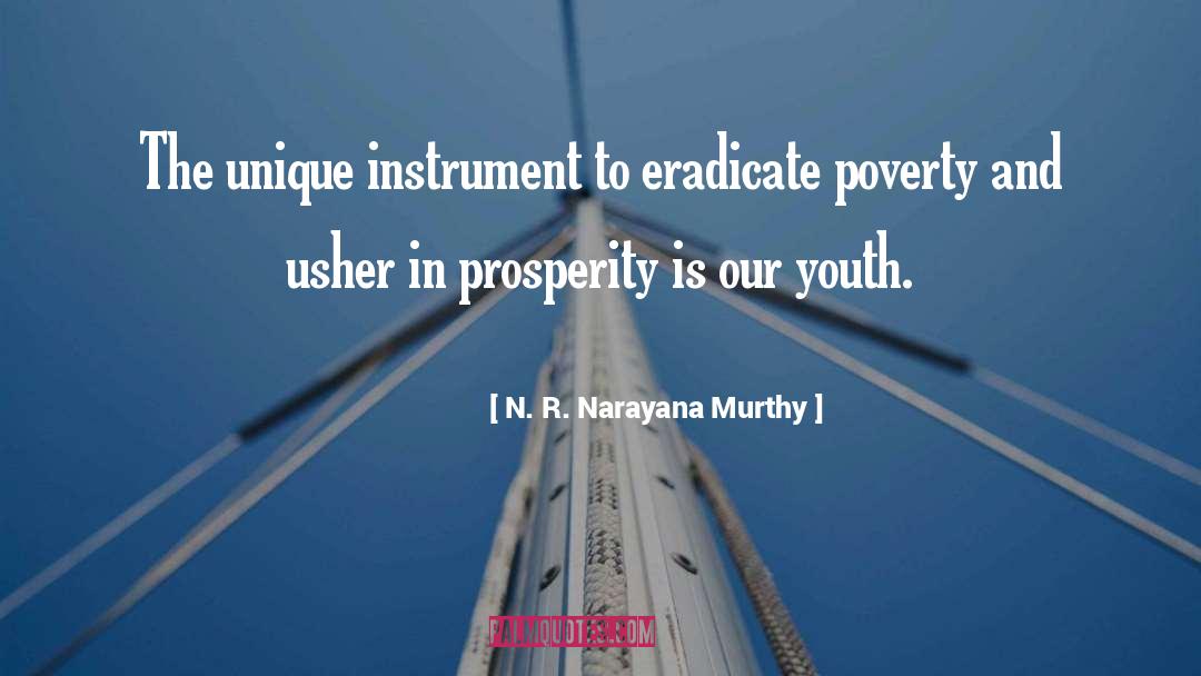 N. R. Narayana Murthy Quotes: The unique instrument to eradicate