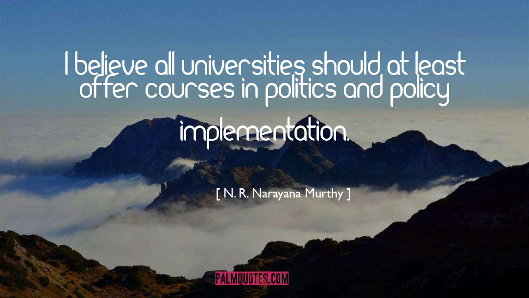 N. R. Narayana Murthy Quotes: I believe all universities should