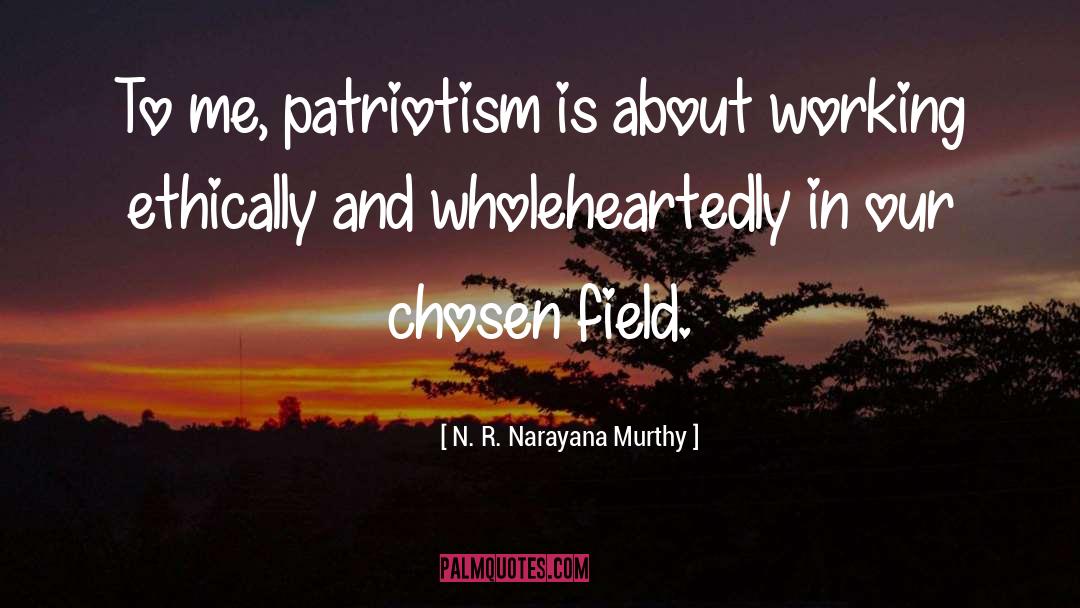 N. R. Narayana Murthy Quotes: To me, patriotism is about