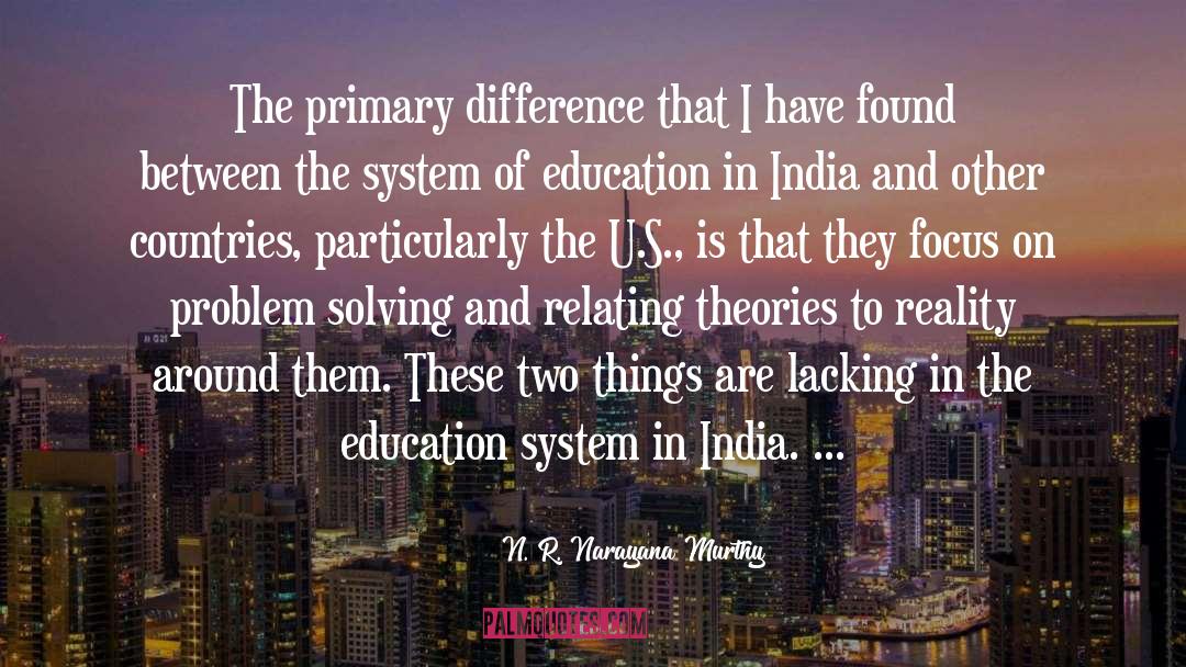 N. R. Narayana Murthy Quotes: The primary difference that I