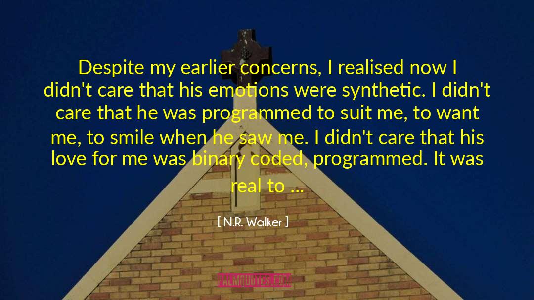 N.R. Walker Quotes: Despite my earlier concerns, I