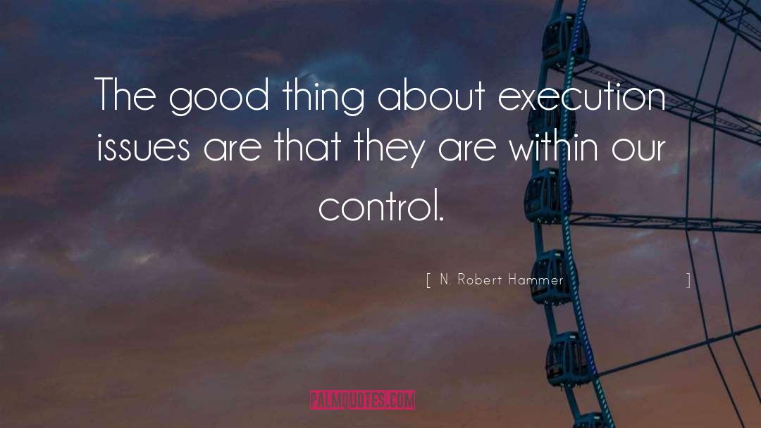 N. Robert Hammer Quotes: The good thing about execution