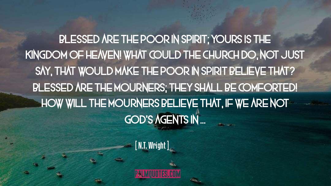 N. T. Wright Quotes: Blessed are the poor in