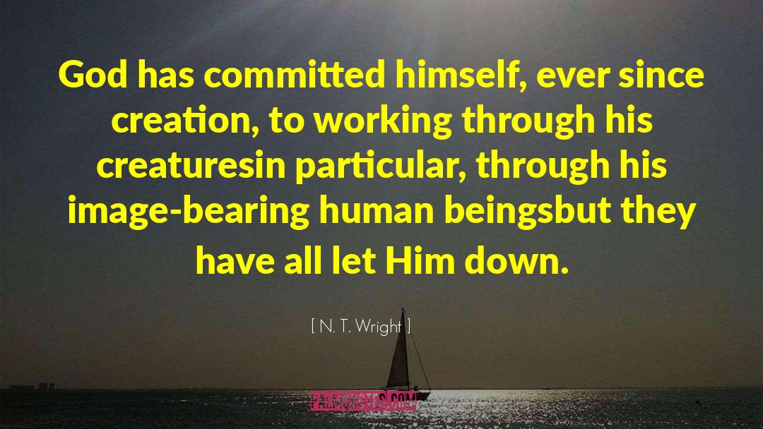 N. T. Wright Quotes: God has committed himself, ever