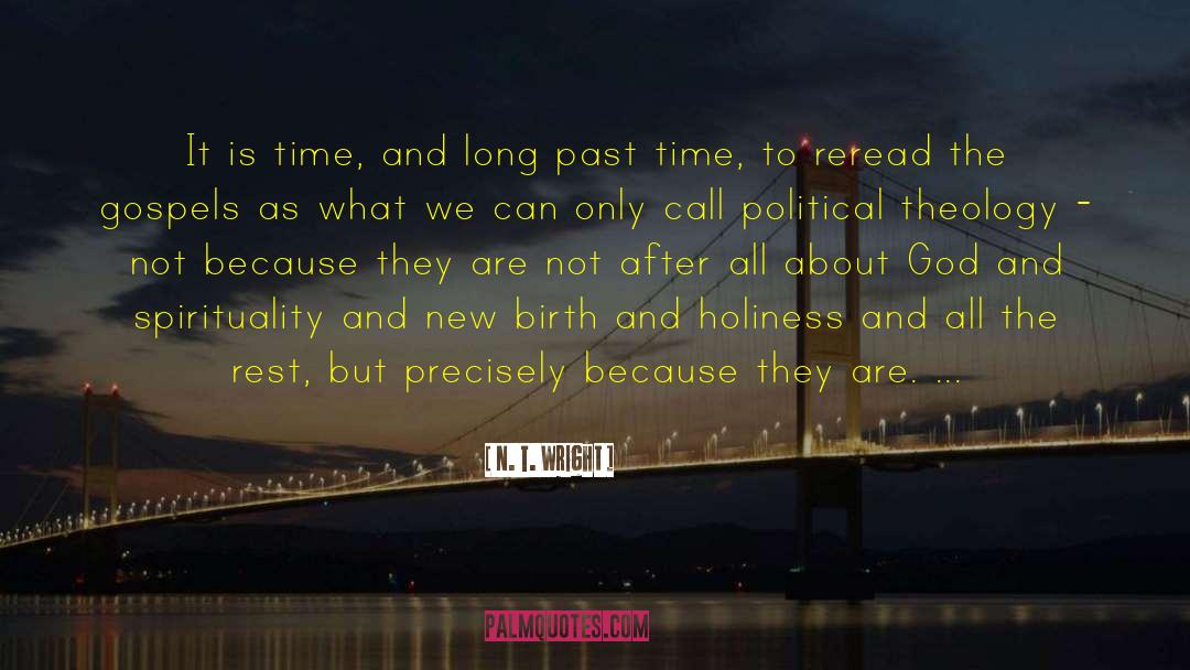 N. T. Wright Quotes: It is time, and long