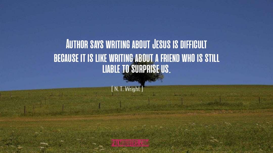 N. T. Wright Quotes: Author says writing about Jesus