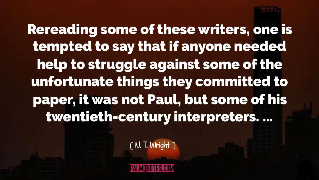 N. T. Wright Quotes: Rereading some of these writers,