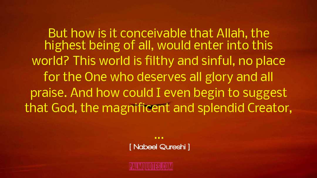 Nabeel Qureshi Quotes: But how is it conceivable