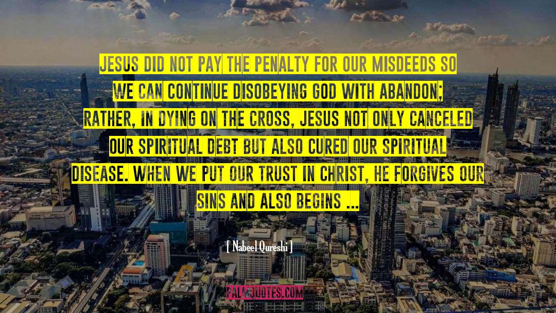 Nabeel Qureshi Quotes: Jesus did not pay the