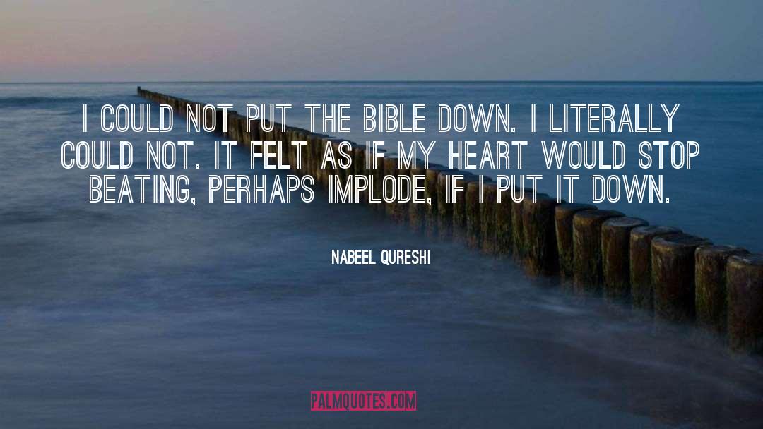 Nabeel Qureshi Quotes: I could not put the