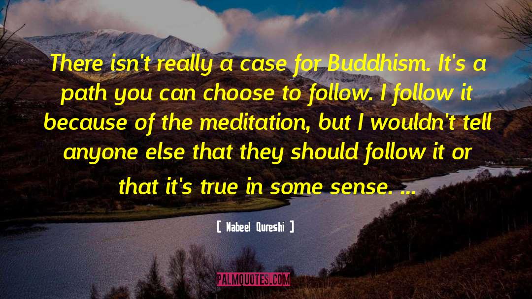 Nabeel Qureshi Quotes: There isn't really a case