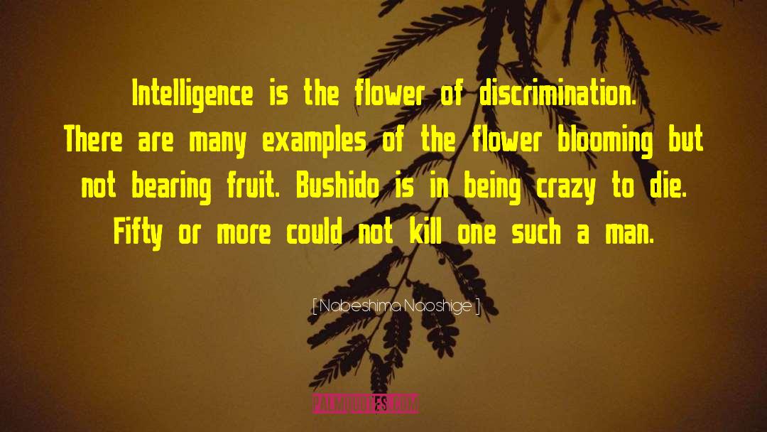 Nabeshima Naoshige Quotes: Intelligence is the flower of