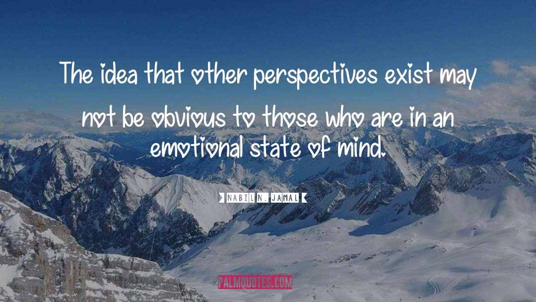 Nabil N. Jamal Quotes: The idea that other perspectives