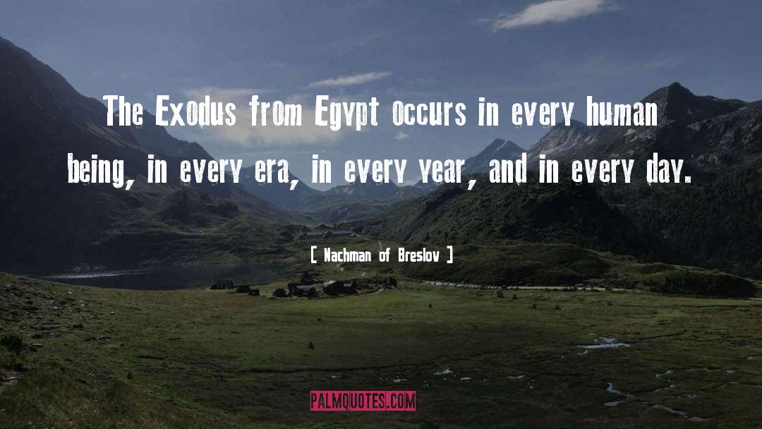 Nachman Of Breslov Quotes: The Exodus from Egypt occurs