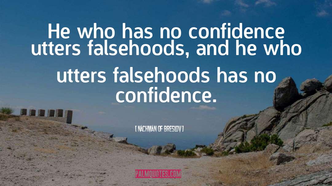 Nachman Of Breslov Quotes: He who has no confidence