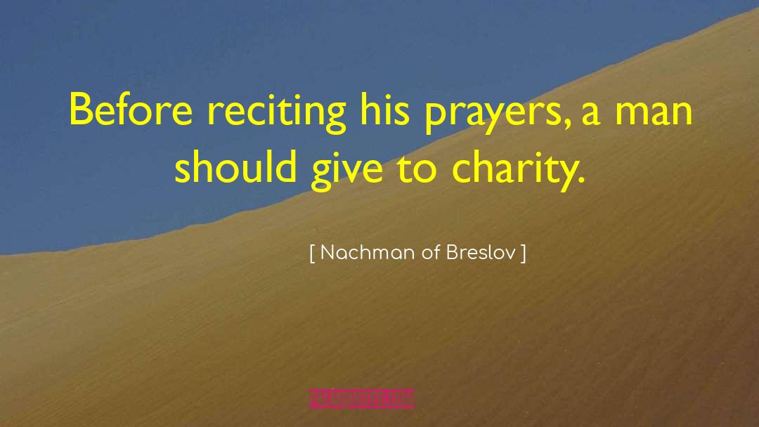 Nachman Of Breslov Quotes: Before reciting his prayers, a