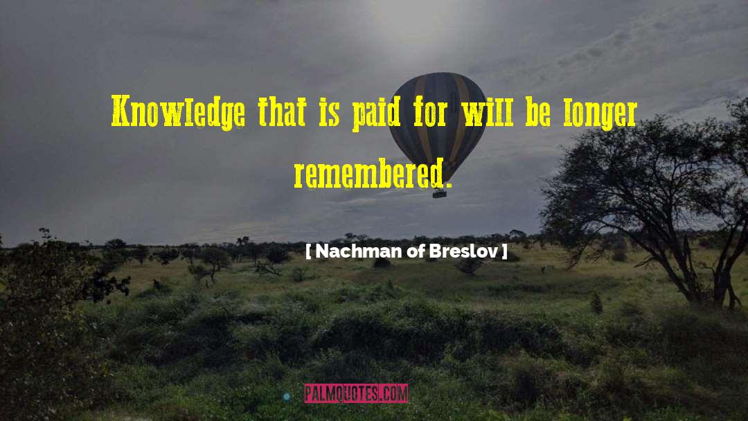 Nachman Of Breslov Quotes: Knowledge that is paid for