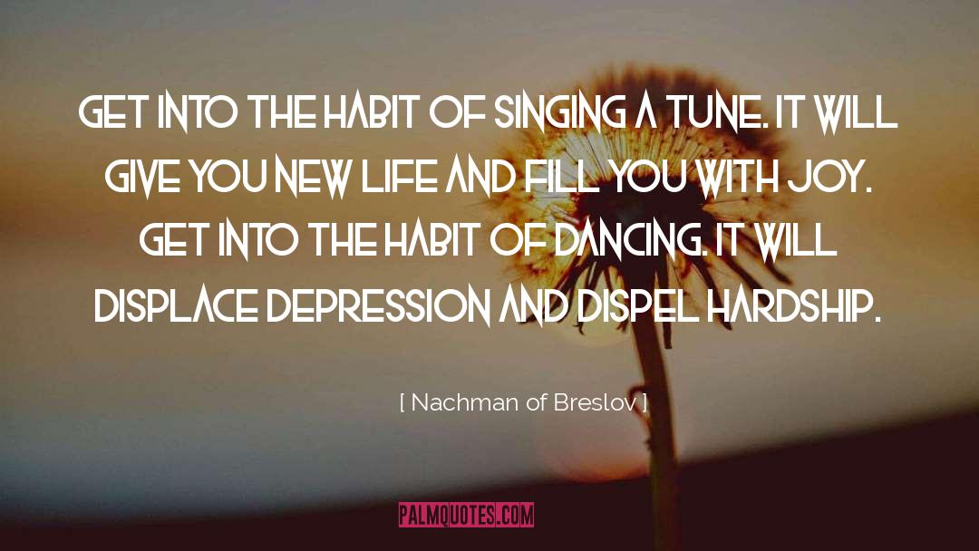 Nachman Of Breslov Quotes: Get into the habit of